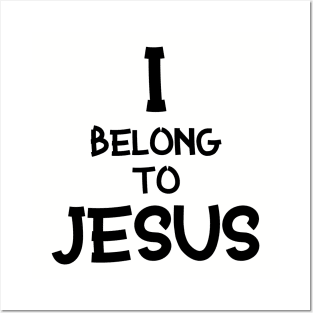 I Belong To Jesus Posters and Art